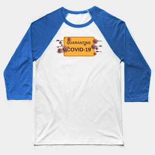 Quarantine COVID-19 Baseball T-Shirt